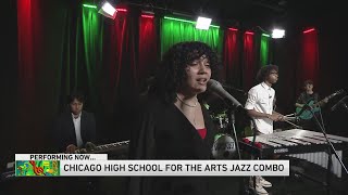 Midday Fix: Live performance from the ChiArts Jazz Combo