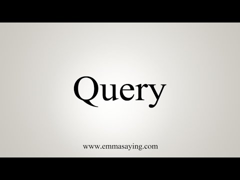 How To Say Query
