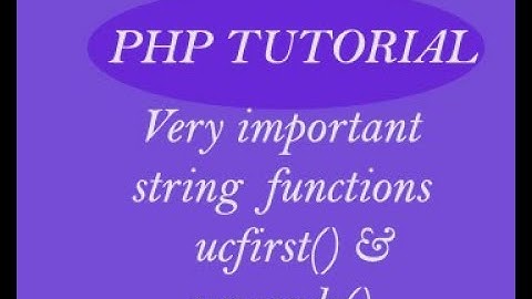 what is ucfirst and ucwords in php (php)