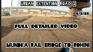 Mundka rail bridge to bawana (Rohini sec 37)complete detailed video of UER 2 construction#uer 2 👍