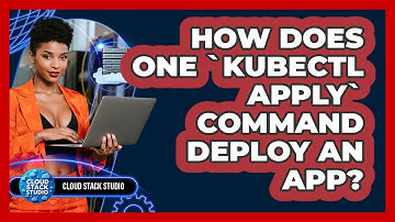 How Does One `kubectl Apply` Command Deploy An App? - Cloud Stack Studio