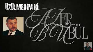 Azer Bülbül - - Üzülmedi̇m Ki̇ Resimi