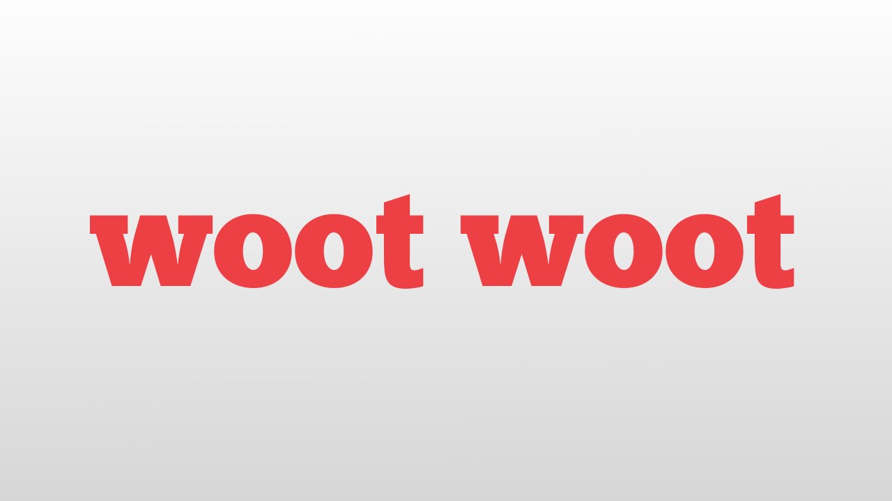 woot woot meaning and pronunciation - YouTube.