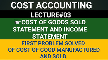 Lecture 3 Cost Accounting. CGS. Income statement.