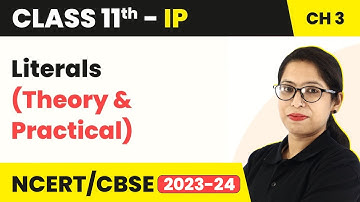 Literals - Brief Overview of Python | Class 11 Informatics Practices Chapter 3 (Code 065)