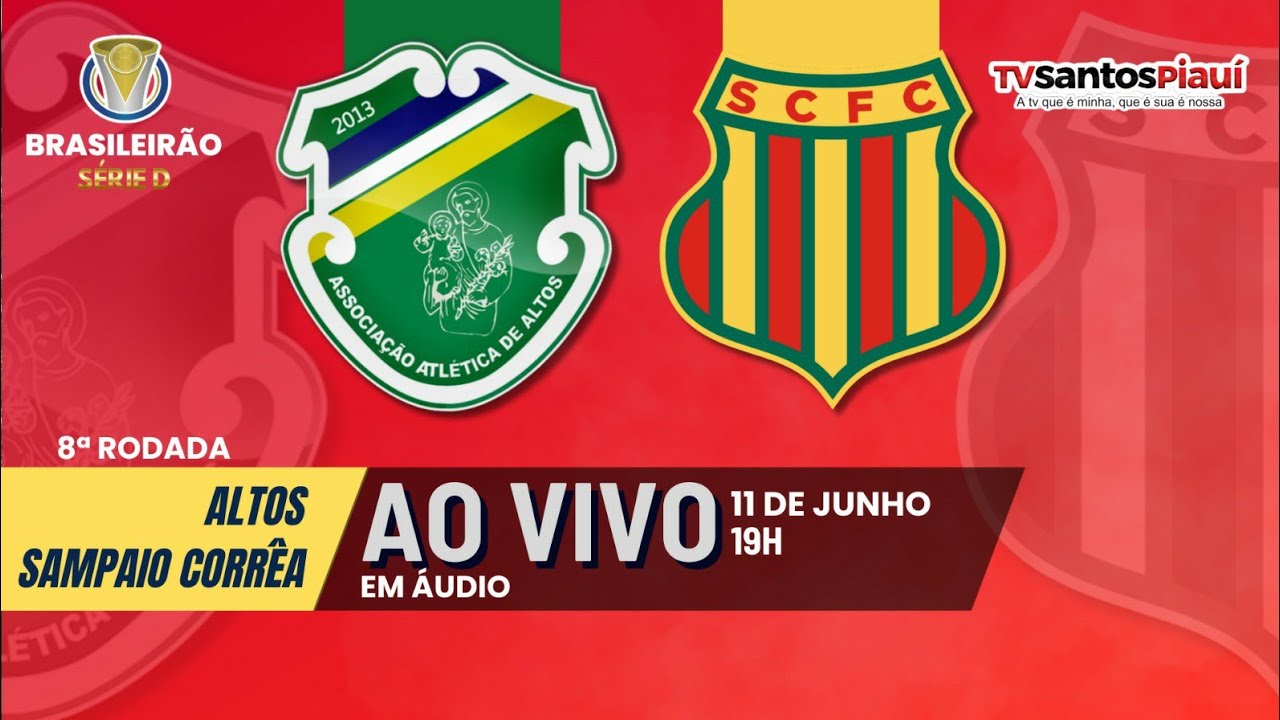 CAMPEONATO BRASILEIRO SÉRIE D 2025: ALTOS X SAMPAIO CORRÉA - YouTube