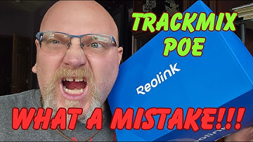 WHAT A MISTAKE!!! - Reolink Trackmix PTZ POE #reolink #securitycamera