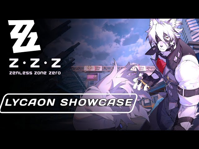 VON LYCAON SHOWCASE GAMEPLAY - ZENLESS ZONE ZERO Test Version PC/MOBILE  2023 