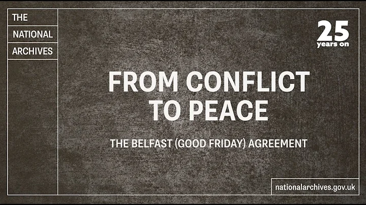 From Conflict to Peace - The Belfast (Good Friday) Agreement - 25 Years On