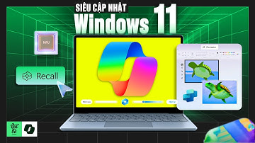Siêu cập nhật Windows 11: AI quá đỉnh, nhưng bạn sẽ tiếc vì máy mình không hỗ trợ! Vật Vờ Studio