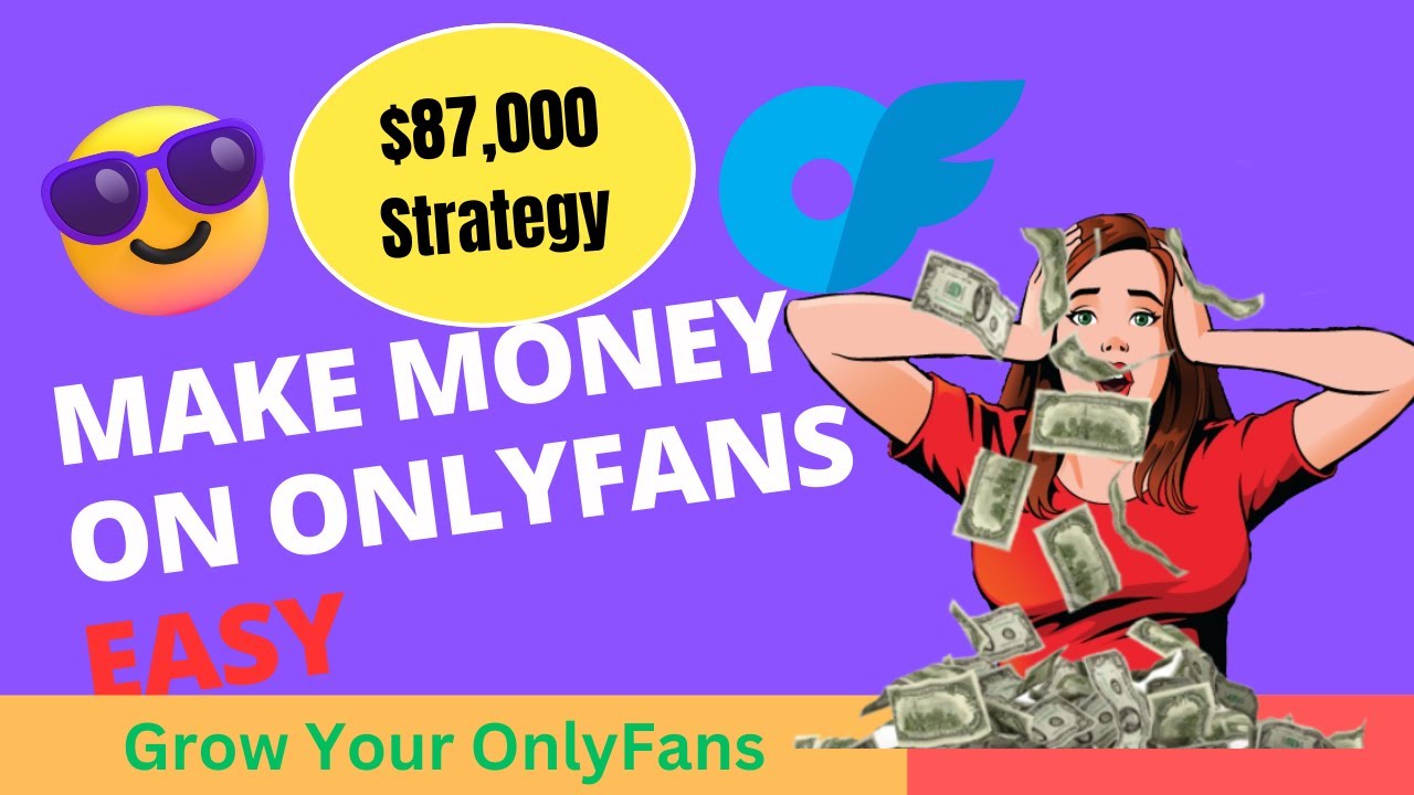 Best Strategy for Making Money on OnlyFans YouTube Best Strategy for Making Money on OnlyFans YouTube