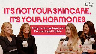 The Truth About Hormones and Your Skin—A Top Endocrinologist and Dermatologist Explain