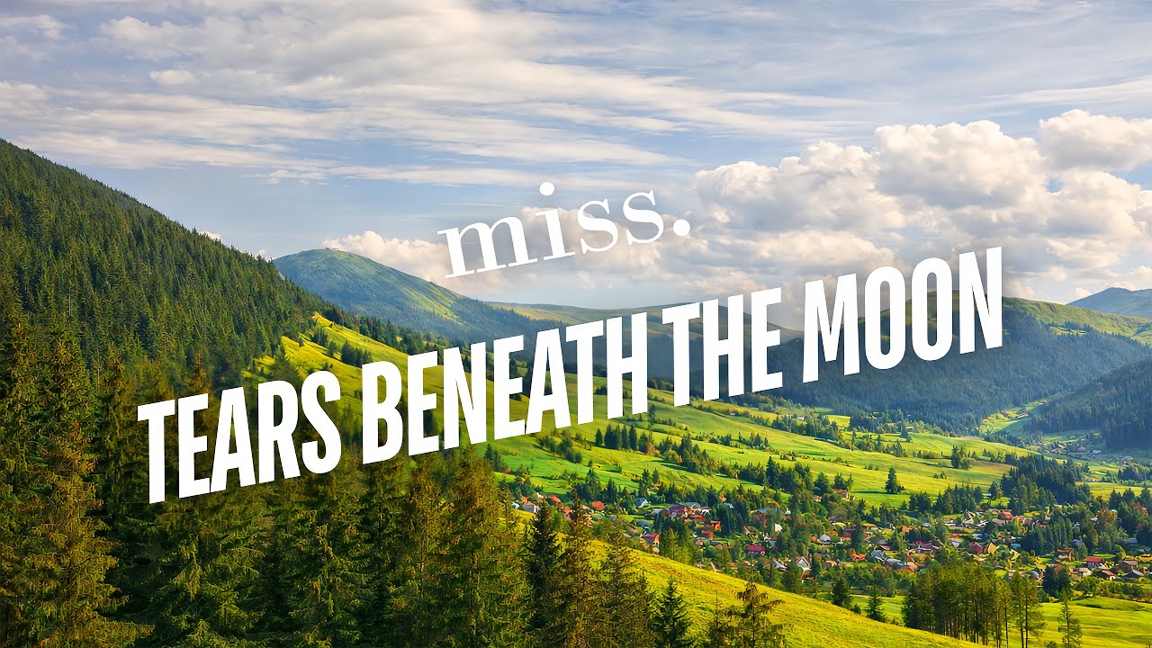 miss. - Tears Beneath the Moon