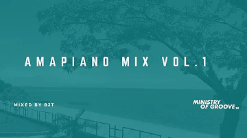 AMAPIANO MIX Vol.1 | Mixed by BJT | Ministry of Groove ZM