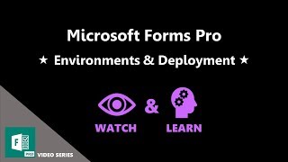 Environments & Deployment - Microsoft Forms Pro