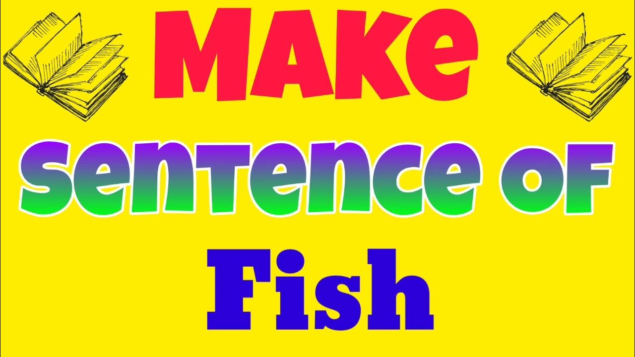 Make sentence of fish fish ka sentence english sentence of fish