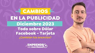 Cambios en la publicidad Diciembre 2023  Todo sobre dólar Facebook, Tarjeta ¿Cambian tus anuncios?