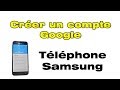Comment créer un compte google Android "créer compte google sur Samsung"