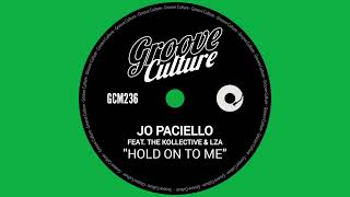 Jo Paciello - Hold On To Me (Feat. The Kollective & LZA)