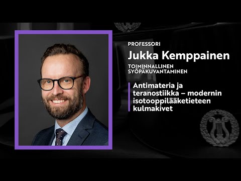 Jukka Kemppainen: Antimateria ja teranostiikka – modernin isotooppilääketieteen kulmakivet