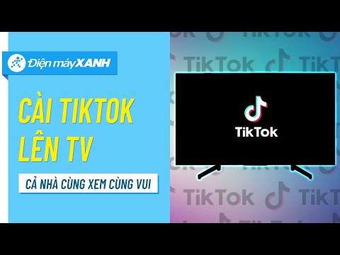 Hướng dẫn cài TikTok trên Android TV trong một nốt nhạc • Điện máy XANH