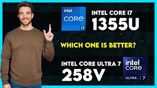 Intel Core i7 1355U vs Intel Core Ultra 7 258V Comparison