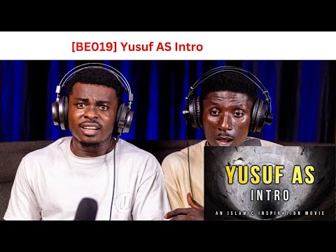BE019 Yusuf AS Intro -Reaction