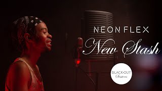 Neon Flex - New Stash | Black-Out Sessions