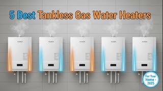 ✅Top 5 Best Tankless Gas Water Heaters for Your Home