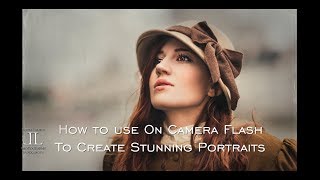 How to Use On Camera Flash to Create Stunning Portraits and Use for Event Photography