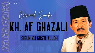 Audio Ceramah Sunda Kh. Af Ghazali - Sieun Ku Gusti Alloh