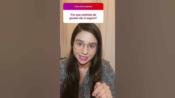Por que comprar imóvel com  contrato de gaveta não é seguro?