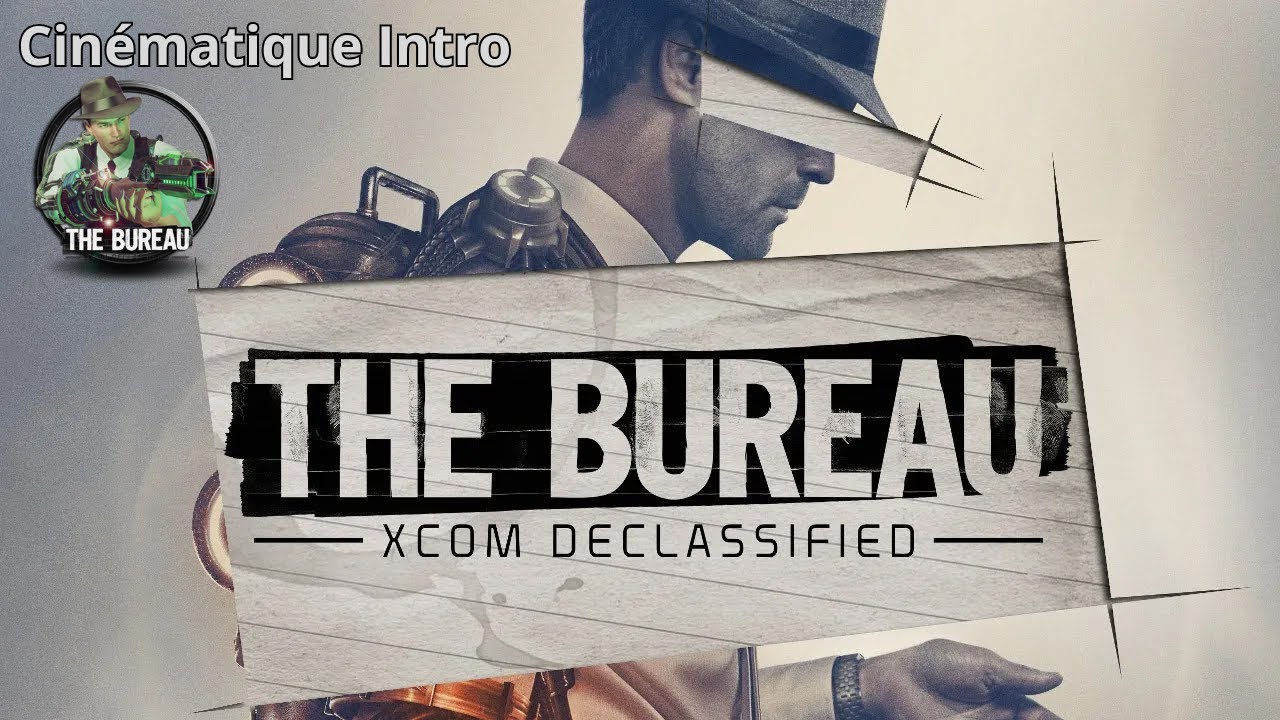 [FR] The Bureau: XCOM Declassified ► Cinématique - Trailer - Intro