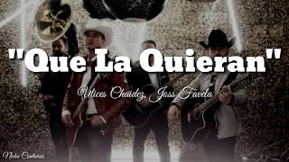 Video thumbnail of "Ulices chaidez, Joss Favela - Que La Quieran (LETRA) Estreno 2019"