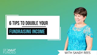 6 Tips to Double your Fundraising Income