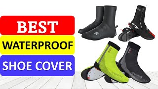 TOP 10 Best Waterproof Shoe Covers in 2023