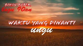 Download lagu Waktu Yang Dinanti - Ungu   Lyrics Video  mp3