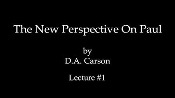 D.A. Carson - The New Perpsective On Paul
