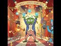 Bloopbert's Fantastic Friends Circus! Monster and Friends Perform at the Circus. #funny #circus