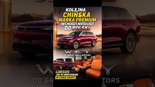 Wey od Great Wall Motors. luksus jak w Mercedesie, ale w lepszej technologii tylko w cenie Skody.