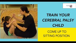 TRAIN YOUR CEREBRAL PALSY CHILD TO COME TO SITTING POSITION