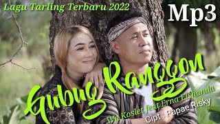 Gubug Ranggon  voc : Wa Koslet feat Erna Elshanda Lagu Terbaru 2022