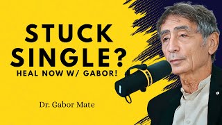 3 Steps to Heal the Trauma Keeping You Single || DR. GABOR MATÉ BEST SPEECH ||