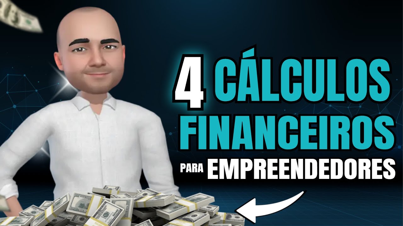 4 Cálculos Financeiros FUNDAMENTAIS para os NEGÓCIOS - YouTube
