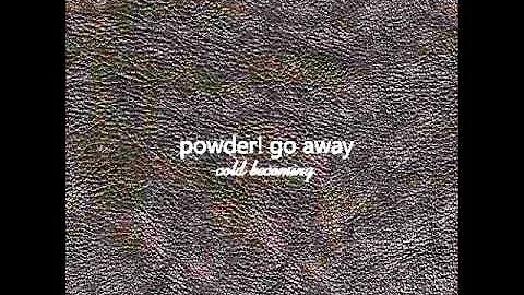 Powder! Go Away - Requiem