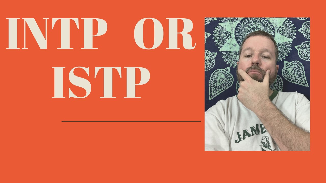 INTP or ISTP