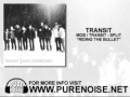 Transit - Riding The Bullet