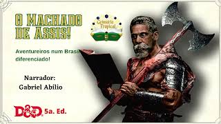 RPG: O Machado de Assis (D&D 5e) | Ep. 01 - Memórias Póstumas