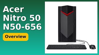 REVIEW (2026): Acer Nitro 50 N50-656. ESSENTIAL details.