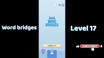 Word Bridges Level 17 Answers 🔗 | Word Bridges Logic Connections Walkthrough